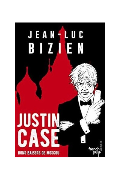 Justin Case - Bons baisers de Moscou.